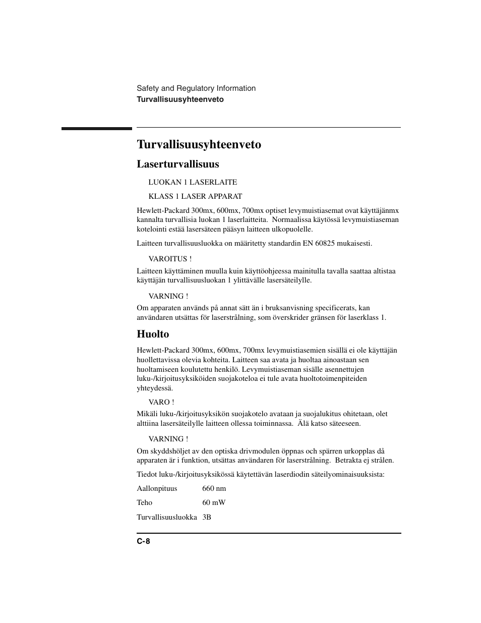 Turvallisuusyhteenveto, Laserturvallisuus, Luokan 1 laserlaite | Klass 1 laser apparat, Varoitus, Varning, Huolto, Varo, Aallonpituus, 660 nm | HP Optical Jukeboxes User Manual | Page 106 / 112