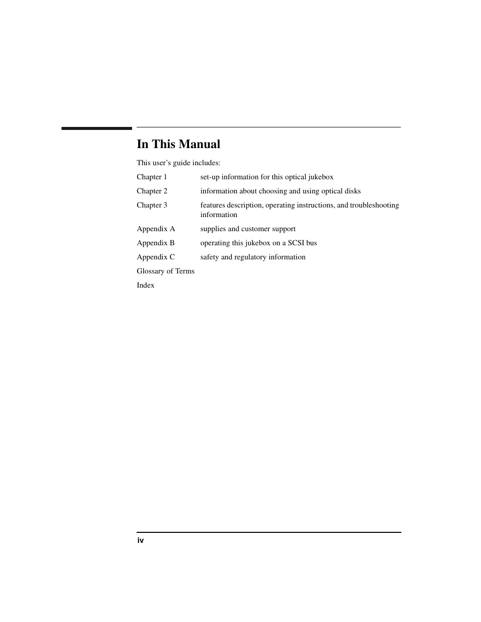 In this manual, This user’s guide includes, Chapter 1 | Set-up information for this optical jukebox, Chapter 2, Information about choosing and using optical disks, Chapter 3, Appendix a, Supplies and customer support, Appendix b | HP Optical Jukeboxes User Manual | Page 4 / 112