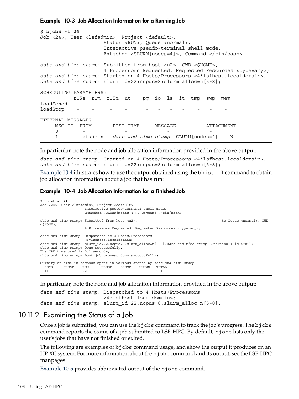 2 examining the status of a job, Job allocation information for a running job, Job allocation information for a finished job | Examining the status of | HP XC System 3.x Software User Manual | Page 108 / 145