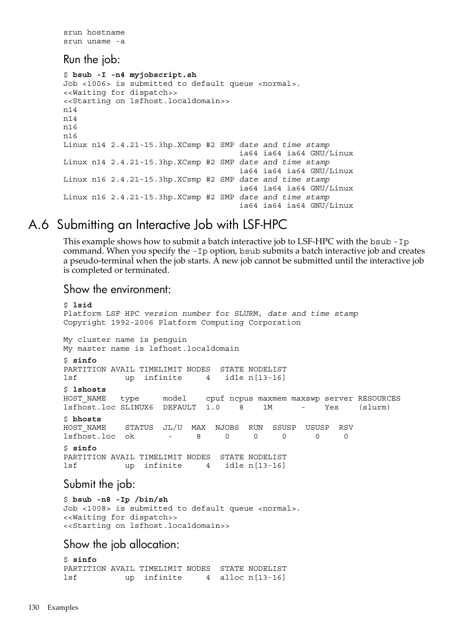 A.6 submitting an interactive job with lsf-hpc, Run the job, Show the environment | Submit the job, Show the job allocation | HP XC System 3.x Software User Manual | Page 130 / 145