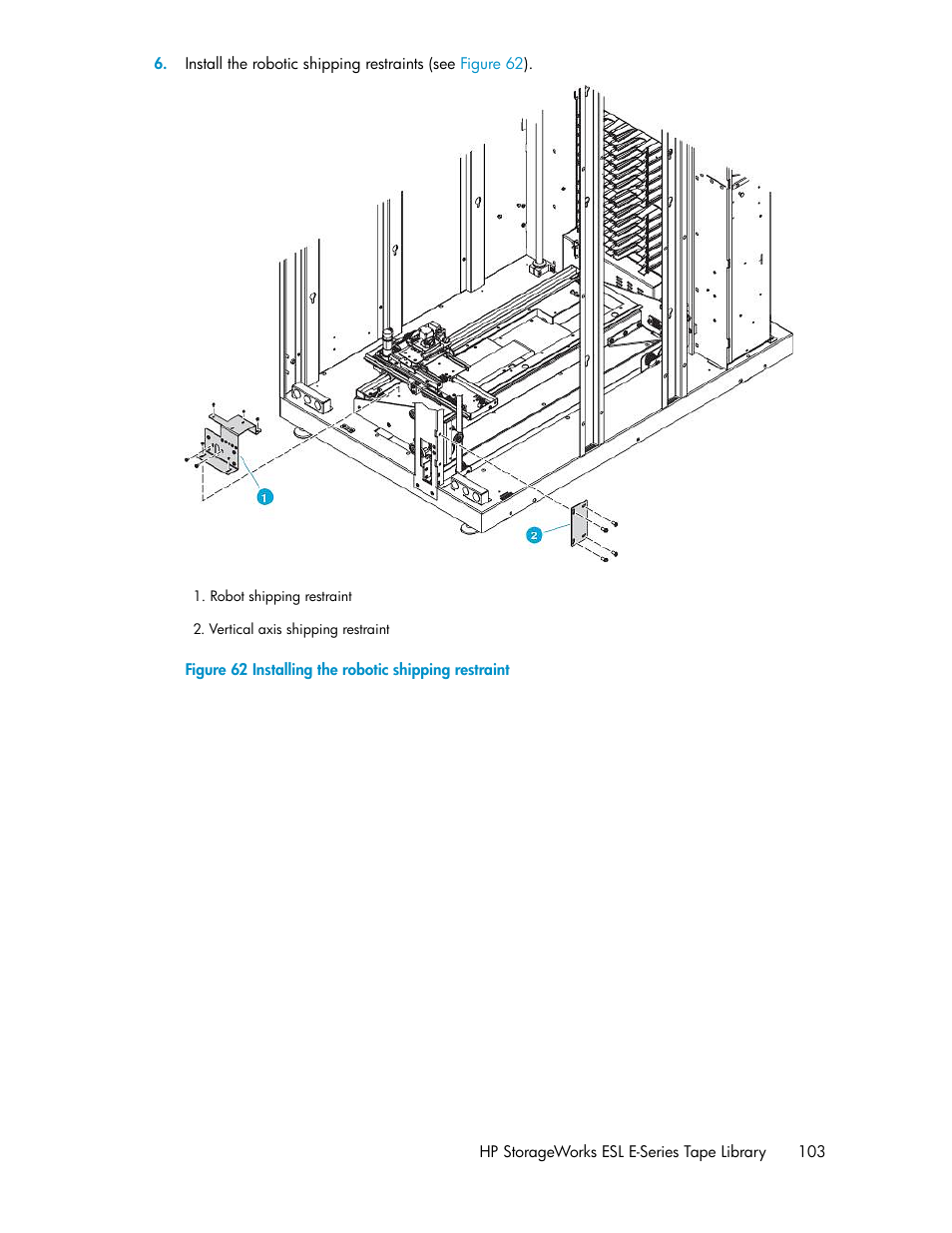 Installing the robotic shipping restraint | HP ESL E-series Tape Libraries User Manual | Page 103 / 176