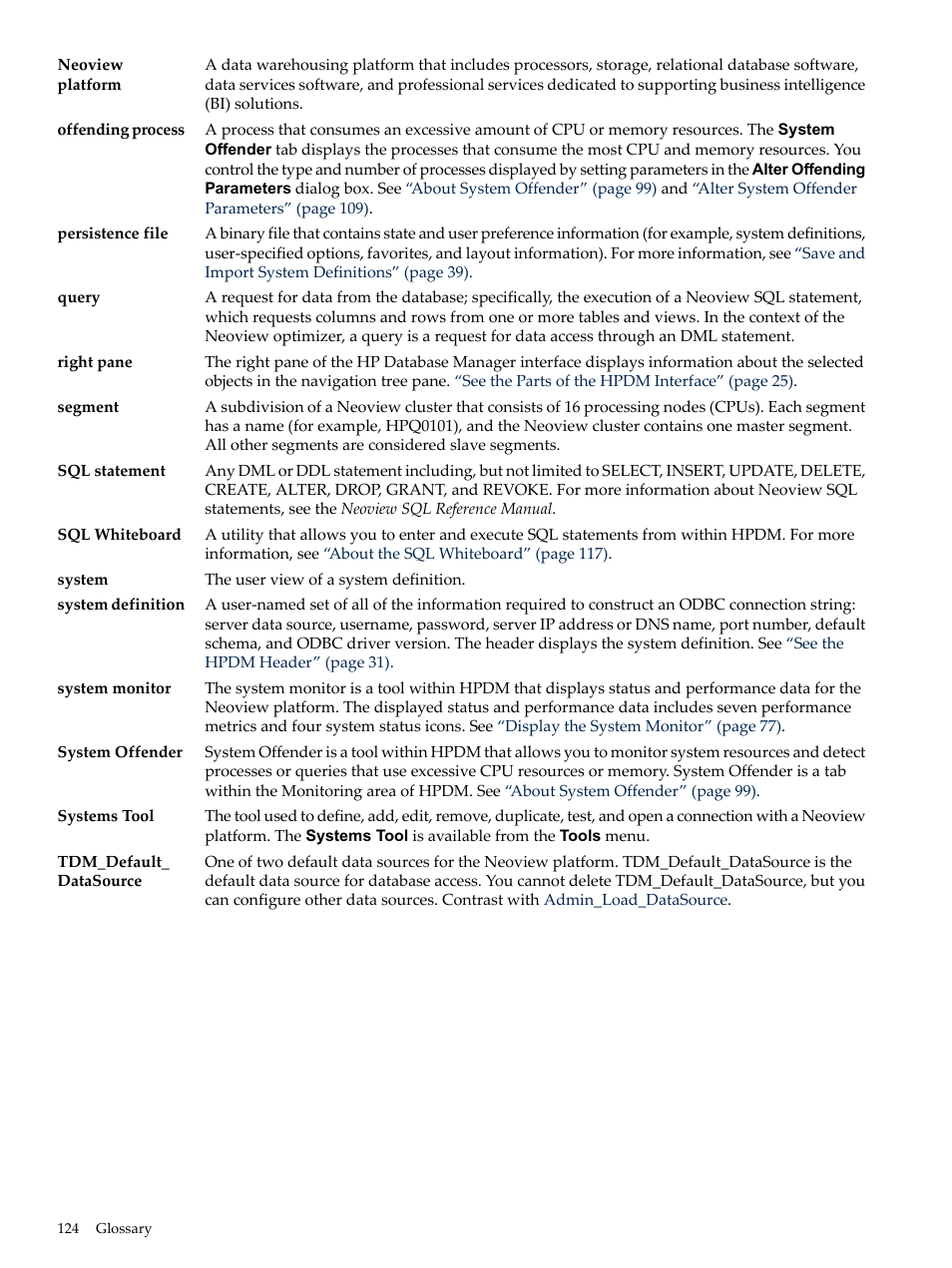 Offending process, Segment, System monitor | System offender, Persistence file system definition, Systems tool system definition, System definition, Systems tool, System definition systems tool, System | HP Neoview Release 2.4 Software User Manual | Page 124 / 132