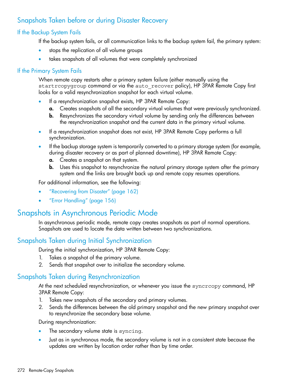 Snapshots taken before or during disaster recovery, If the backup system fails, If the primary system fails | Snapshots in asynchronous periodic mode, Snapshots taken during initial synchronization, Snapshots taken during resynchronization | HP 3PAR Operating System Software User Manual | Page 272 / 289