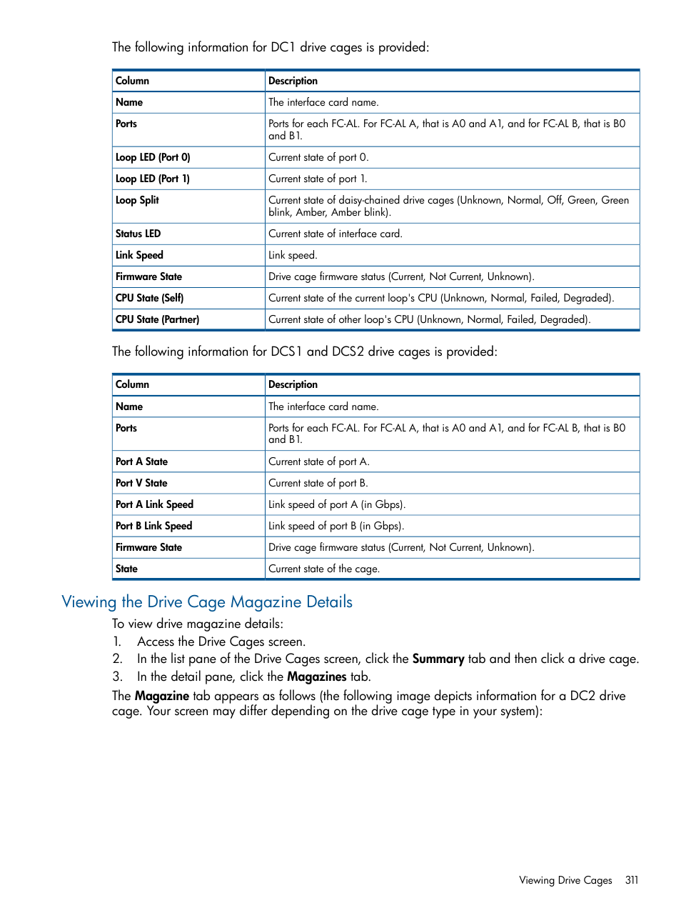 Viewing the drive cage magazine details | HP 3PAR Operating System Software User Manual | Page 311 / 426