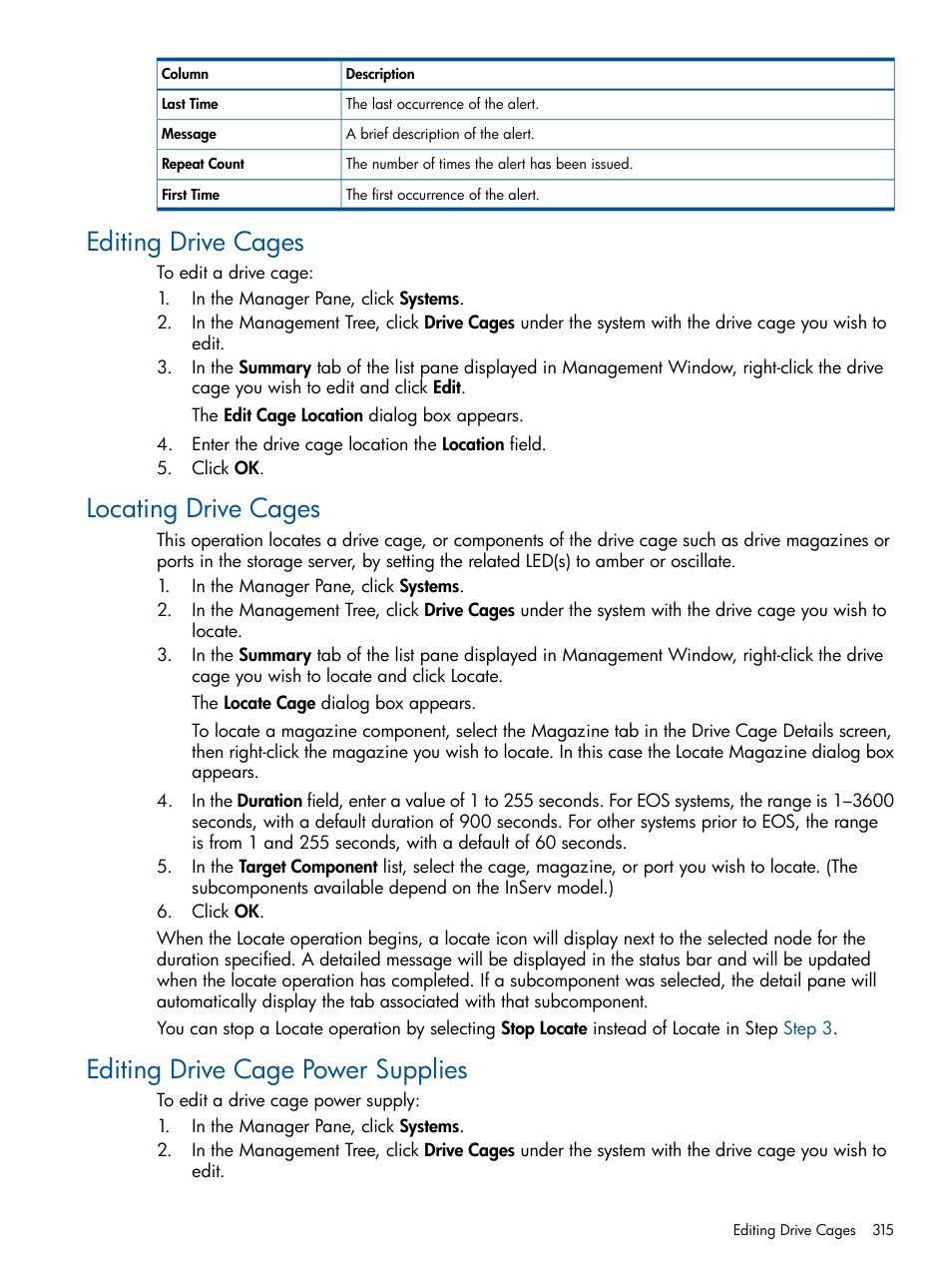 Editing drive cages, Locating drive cages, Editing drive cage power supplies | HP 3PAR Operating System Software User Manual | Page 315 / 426