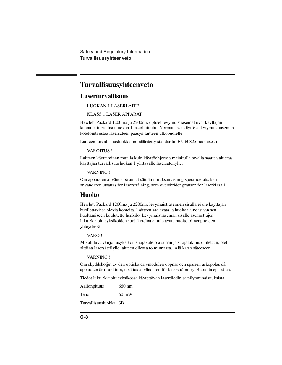 Turvallisuusyhteenveto, Laserturvallisuus, Luokan 1 laserlaite | Klass 1 laser apparat, Varoitus, Varning, Huolto, Varo, Aallonpituus, 660 nm | HP Optical Jukeboxes User Manual | Page 114 / 120