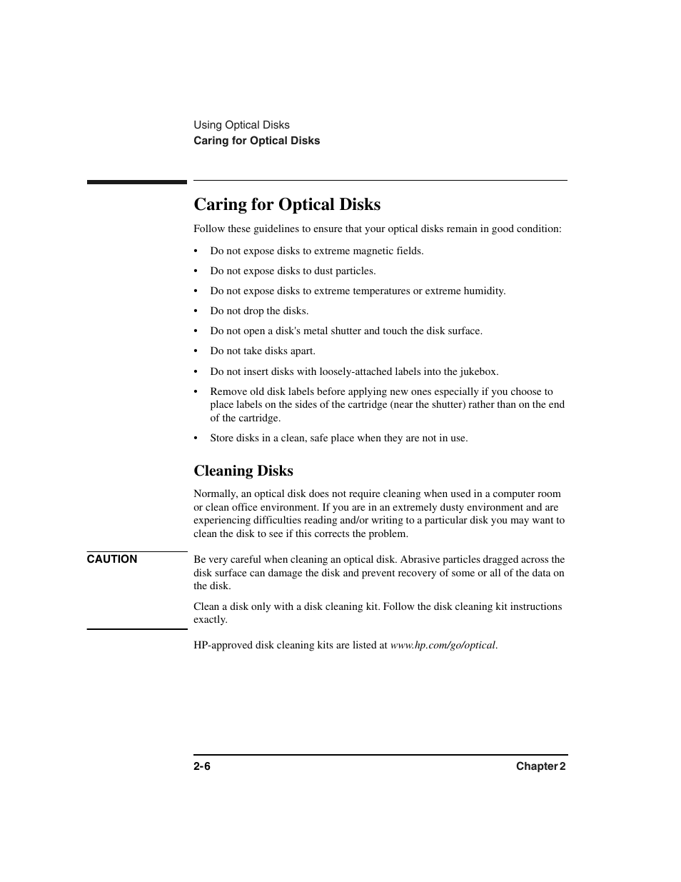 Disks:care of, Do not expose disks to extreme magnetic fields, Do not expose disks to dust particles | Do not drop the disks, Do not take disks apart, Disks:cleaning, Hp-approved disk cleaning kits are listed at, Caring for optical disks -6, Cleaning disks -6, Caring for optical disks | HP Optical Jukeboxes User Manual | Page 40 / 120
