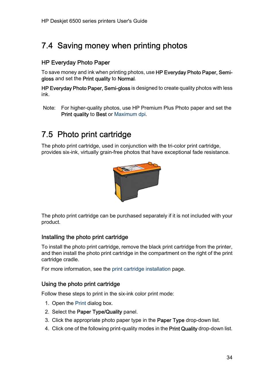 4 saving money when printing photos, Hp everyday photo paper, 5 photo print cartridge | Installing the photo print cartridge, Using the photo print cartridge, Photo print, Cartridge, Photo print cartridge, Hp everyday photo paper, semi-gloss, To save money and ink when | HP Deskjet 6540 Color Inkjet Printer User Manual | Page 34 / 195