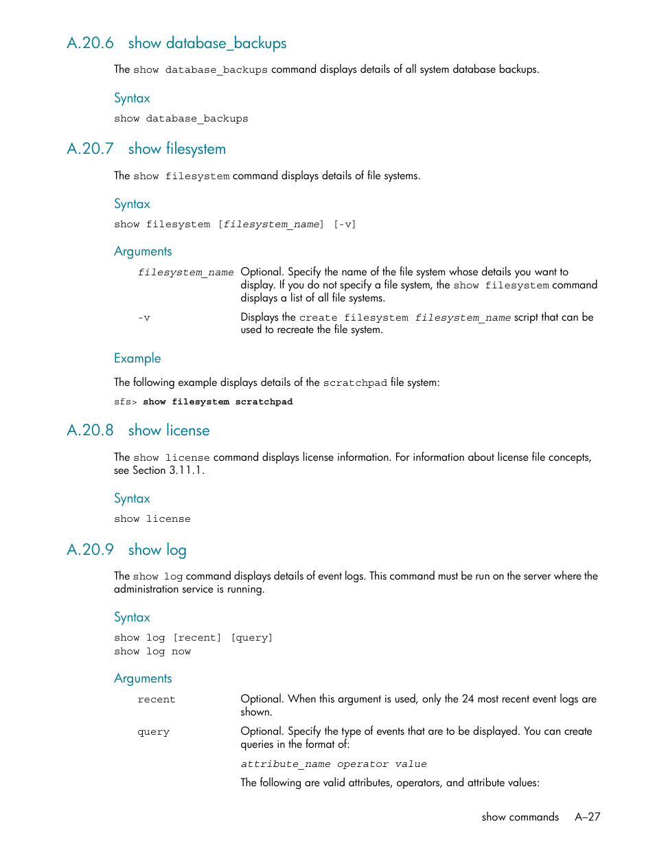 A.20.6 show database_backups, A.20.7 show filesystem, A.20.8 show license | A.20.9 show log, Section a.20.9 | HP StorageWorks Scalable File Share User Manual | Page 321 / 362