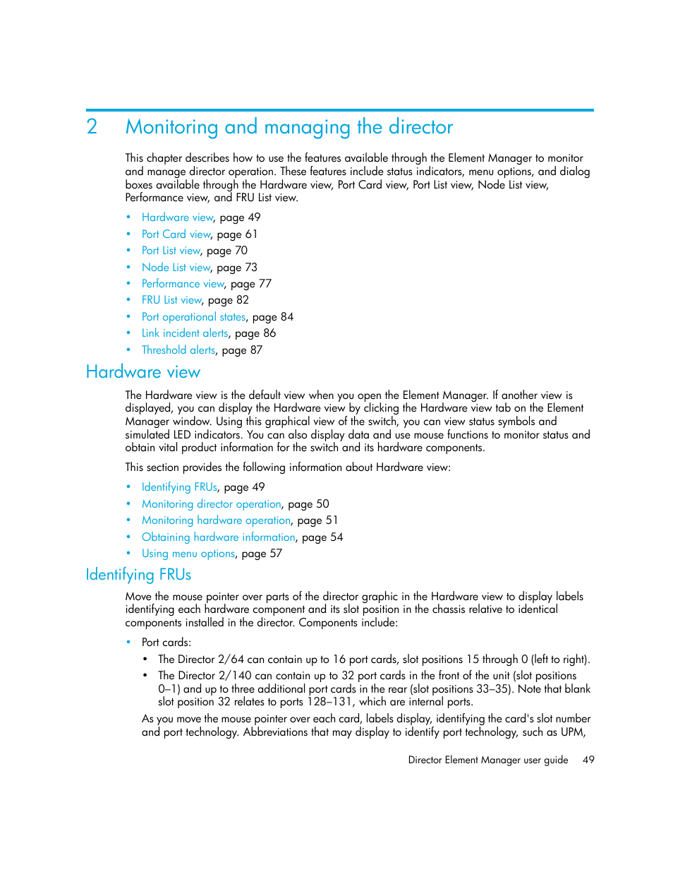 Monitoring and managing the director, Hardware view, Identifying frus | 2 monitoring and managing the director, Monitoring and managing, The director, 2monitoring and managing the director | HP StorageWorks 2.140 Director Switch User Manual | Page 49 / 246