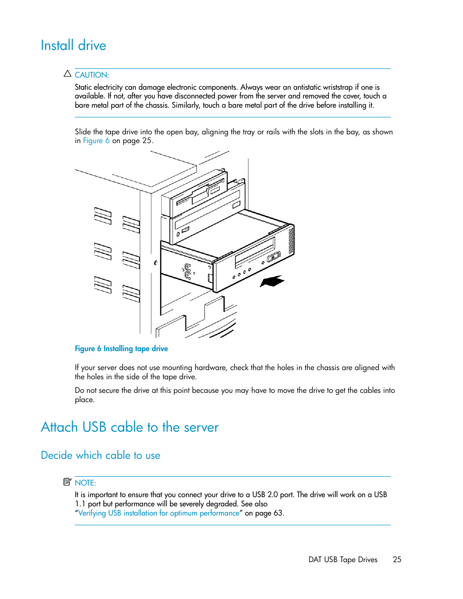 Install drive, Attach usb cable to the server, Decide which cable to use | 25 attach usb cable to the server, Installing tape drive, Attach usb cable | HP StoreEver DAT Tape Drives User Manual | Page 25 / 74
