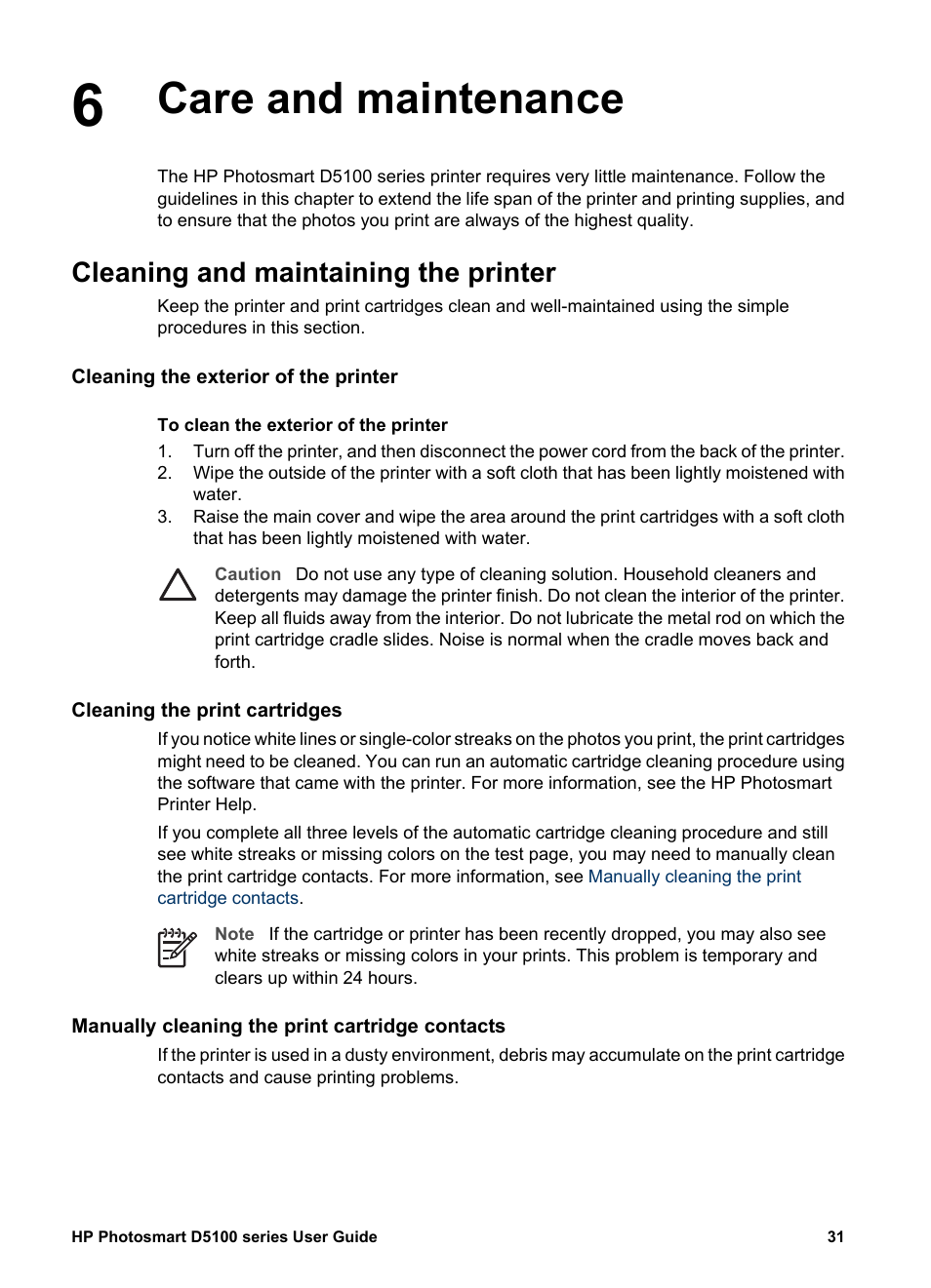 Care and maintenance, Cleaning and maintaining the printer, Cleaning the exterior of the printer | Cleaning the print cartridges, Manually cleaning the print cartridge contacts | HP Photosmart D5160 Printer User Manual | Page 34 / 59