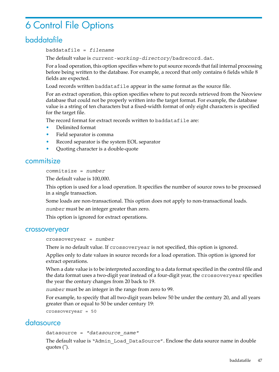 6 control file options, Baddatafile, Commitsize | Crossoveryear, Datasource, Baddatafile commitsize crossoveryear datasource | HP Neoview Release 2.3 Software User Manual | Page 47 / 110