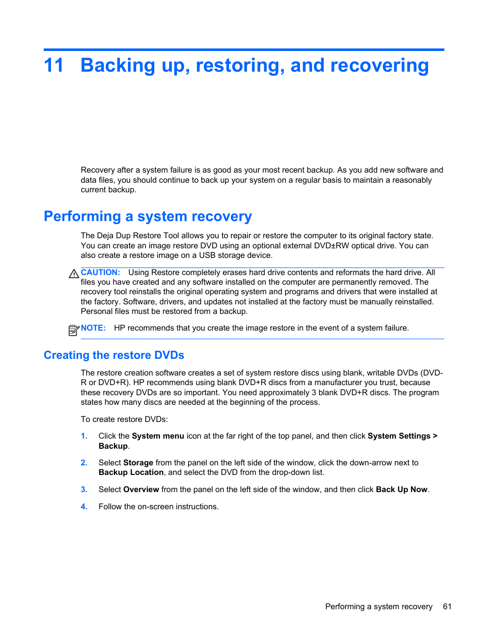 Backing up, restoring, and recovering, Performing a system recovery, Creating the restore dvds | 11 backing up, restoring, and recovering, Backing up | HP Pavilion Sleekbook 14-b015dx User Manual | Page 71 / 85