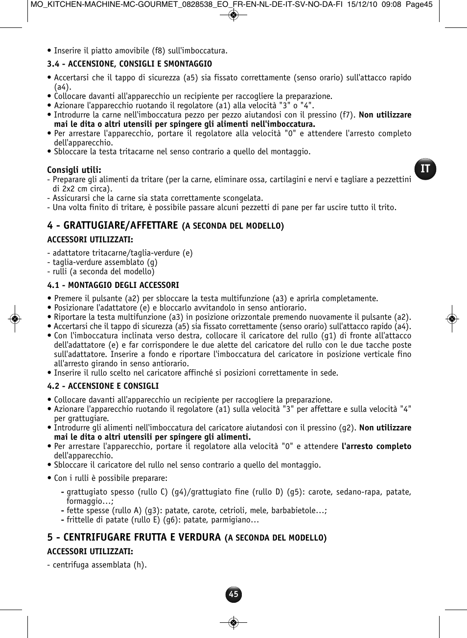 4 - grattugiare/affettare, 5 - centrifugare frutta e verdura | Moulinex MASTERCHEF GOURMET QA402G User Manual | Page 41 / 82