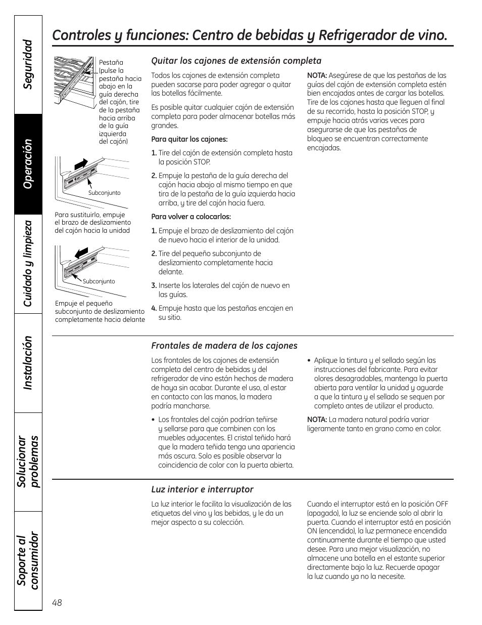 Frontales de madera de los cajones, Luz interior e interruptor, Quitar los cajones de extensión completa | Sopor te a l consumidor solucionar pr oblemas, Seguridad operación instalación, Cuidado y limpieza | GE PCR06WATSS User Manual | Page 48 / 64