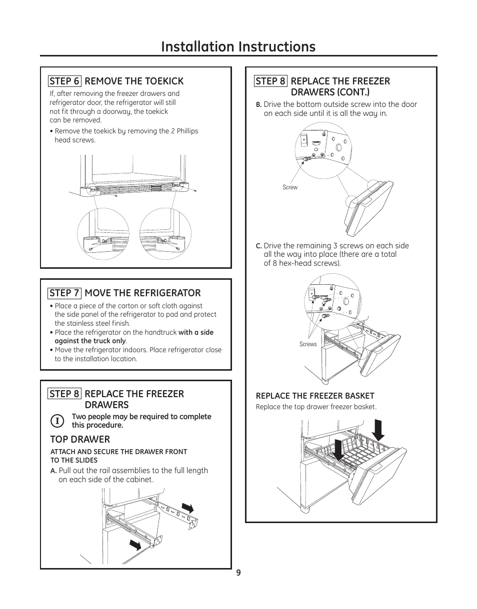 Installation instructions, Step 6 remove the toekick, Step 7 move the refrigerator | Top drawer step 8 replace the freezer drawers, Step 8 replace the freezer drawers (cont.) | GE ZFGP21HZSS User Manual | Page 9 / 16