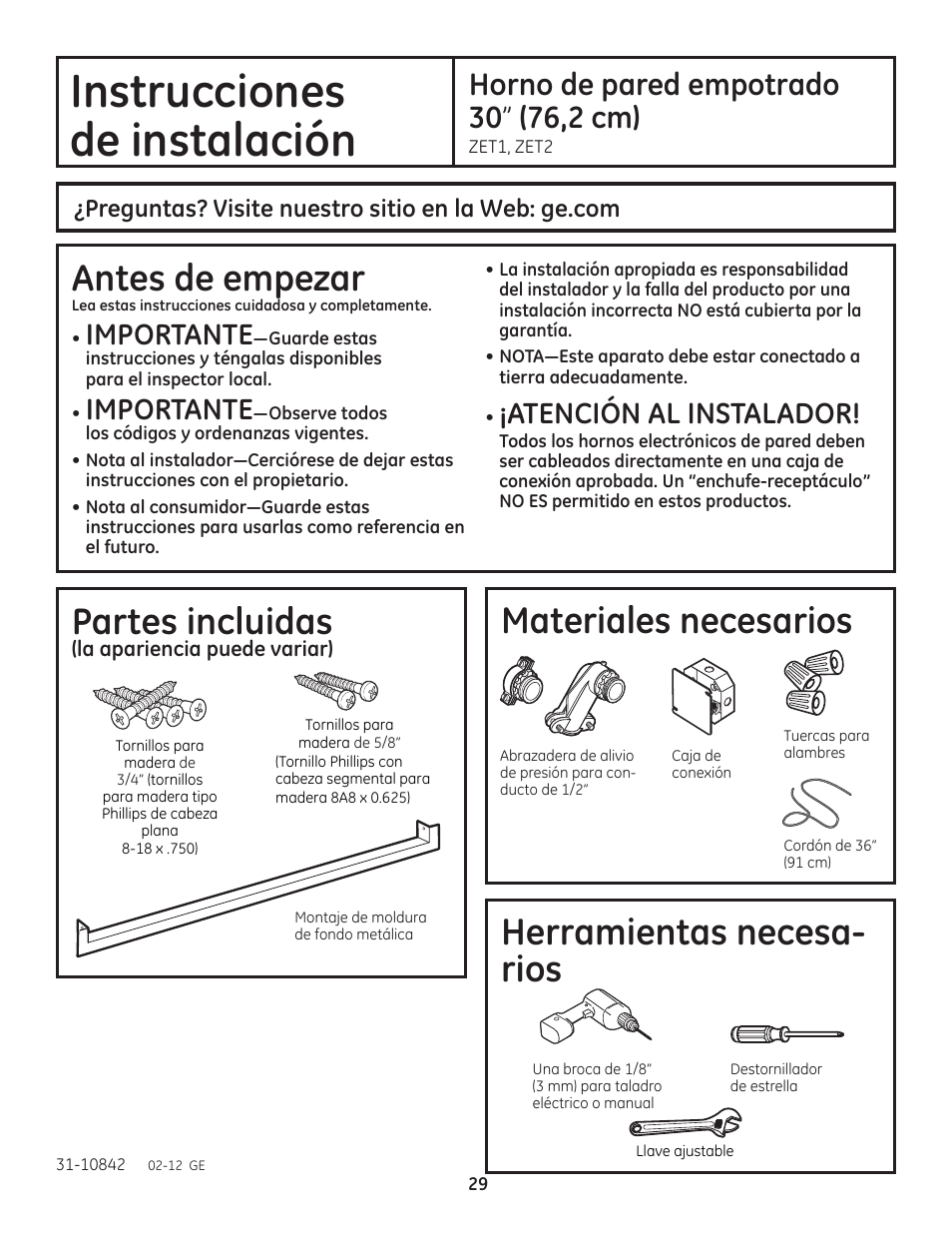 Preguntas? visite nuestro sitio en la web: ge.com, Antes de empezar, Atención al instalador | Materiales necesarios, Herramientas necesa rios, Instrucciones de instalación, Partes incluidas, Importante | GE ZET1SMSS User Manual | Page 29 / 44