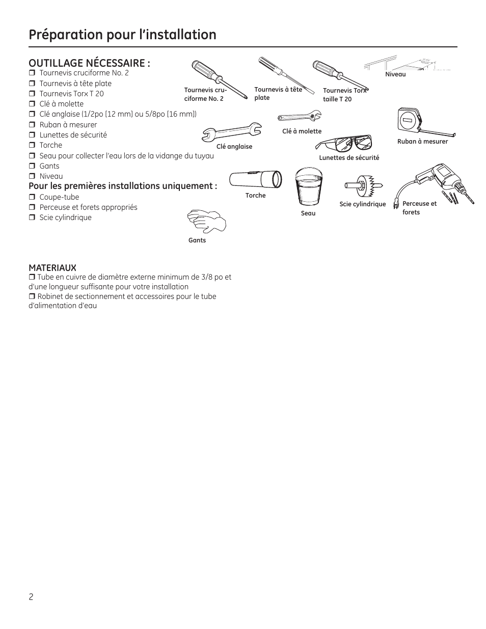 Préparation pour l’installation, Outillage nécessaire, Pour les premières installations uniquement | Materiaux | GE ZBD9900RII User Manual | Page 18 / 32