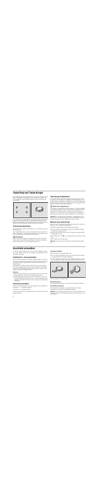 Twist-pad mit twist-knopf, Twist-knopf abnehmen, Brandgefahr | Twist-knopf aufbewahren, Gefahr durch magnetismus, Hinweis, Betrieb ohne twist-knopf, Mit dem hauptschalter das kochfeld einschalten, Kochfeld einstellen, Kochfeld ein- und ausschalten | Neff T83T84N2MC User Manual | Page 6 / 60