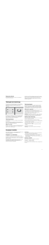 Restwarmte-indicatie, Twist-pad met twist-knop, Twist­knop afnemen | Risico van brand, Twist­knop bewaren, Gevaar door magnetisme, Aanwijzing, Werking zonder twist-knop, Met de hoofdschakelaar de kookplaat inschakelen, Kookplaat instellen | Neff T93T42N2MK User Manual | Page 41 / 52