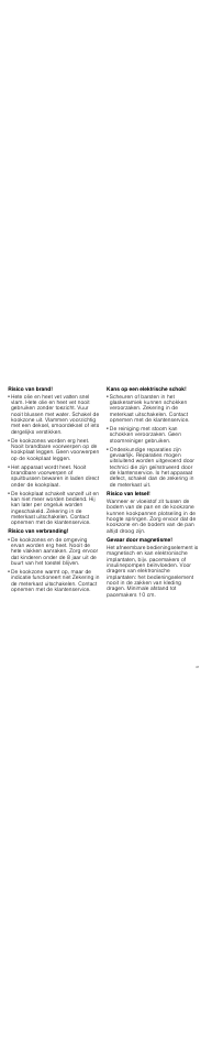 Risico van brand, Risico van verbranding, Kans op een elektrische schok | Risico van letsel, Gevaar door magnetisme | Neff T83T40N0MC User Manual | Page 41 / 52
