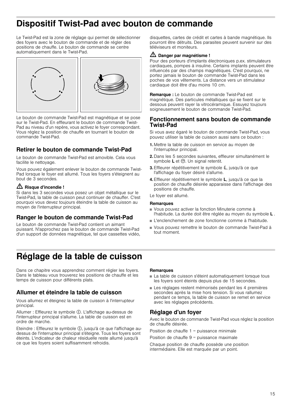 Dispositif twist-pad avec bouton de commande, Retirer le bouton de commande twist-pad, M risque d'incendie | Ranger le bouton de commande twist-pad, M danger par magnétisme, Remarque, Fonctionnement sans bouton de commande twist-pad, Remarques, Réglage de la table de cuisson, Allumer et éteindre la table de cuisson | Neff T15T40X0 User Manual | Page 15 / 40