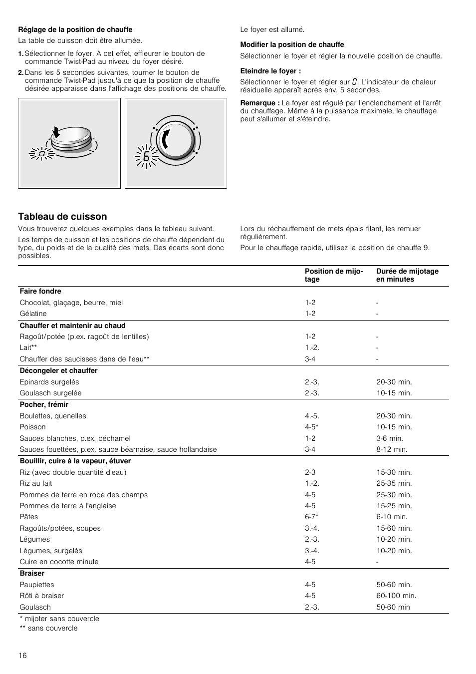 Réglage de la position de chauffe, La table de cuisson doit être allumée, Modifier la position de chauffe | Eteindre le foyer, Remarque, Tableau de cuisson | Neff T15T40X0 User Manual | Page 16 / 40