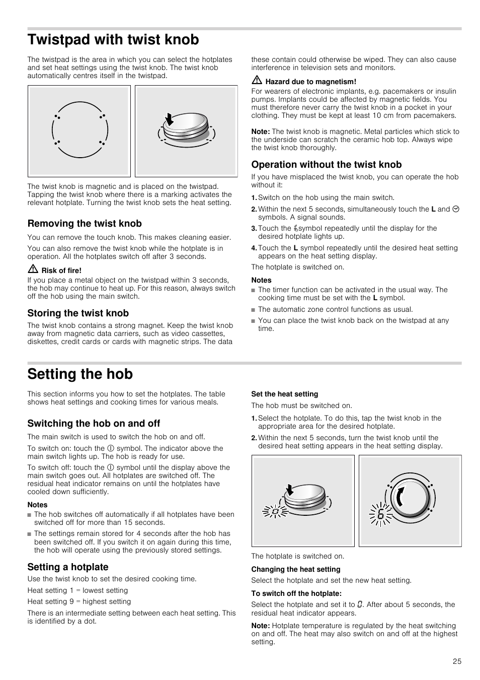 Twistpad with twist knob, Removing the twist knob, M risk of fire | Storing the twist knob, M hazard due to magnetism, Note, Operation without the twist knob, Switch on the hob using the main switch, Notes, Setting the hob | Neff T15T40X0 User Manual | Page 25 / 40