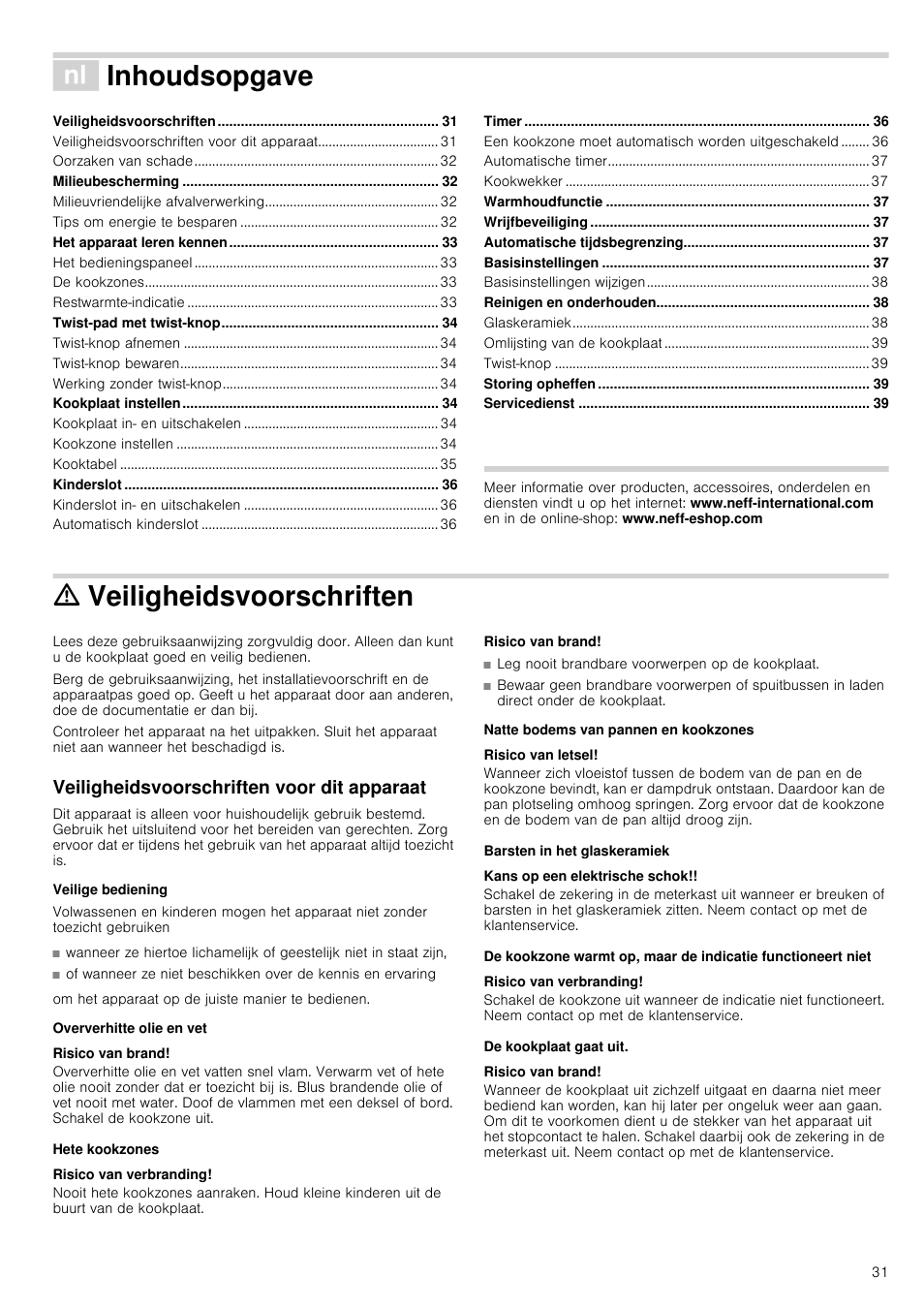 É inhoudsopgave, Produktinfo, M veiligheidsvoorschriften | Veiligheidsvoorschriften voor dit apparaat, Veilige bediening, Om het apparaat op de juiste manier te bedienen, Oververhitte olie en vet, Risico van brand, Hete kookzones, Risico van verbranding | Neff T15T40X0 User Manual | Page 31 / 40