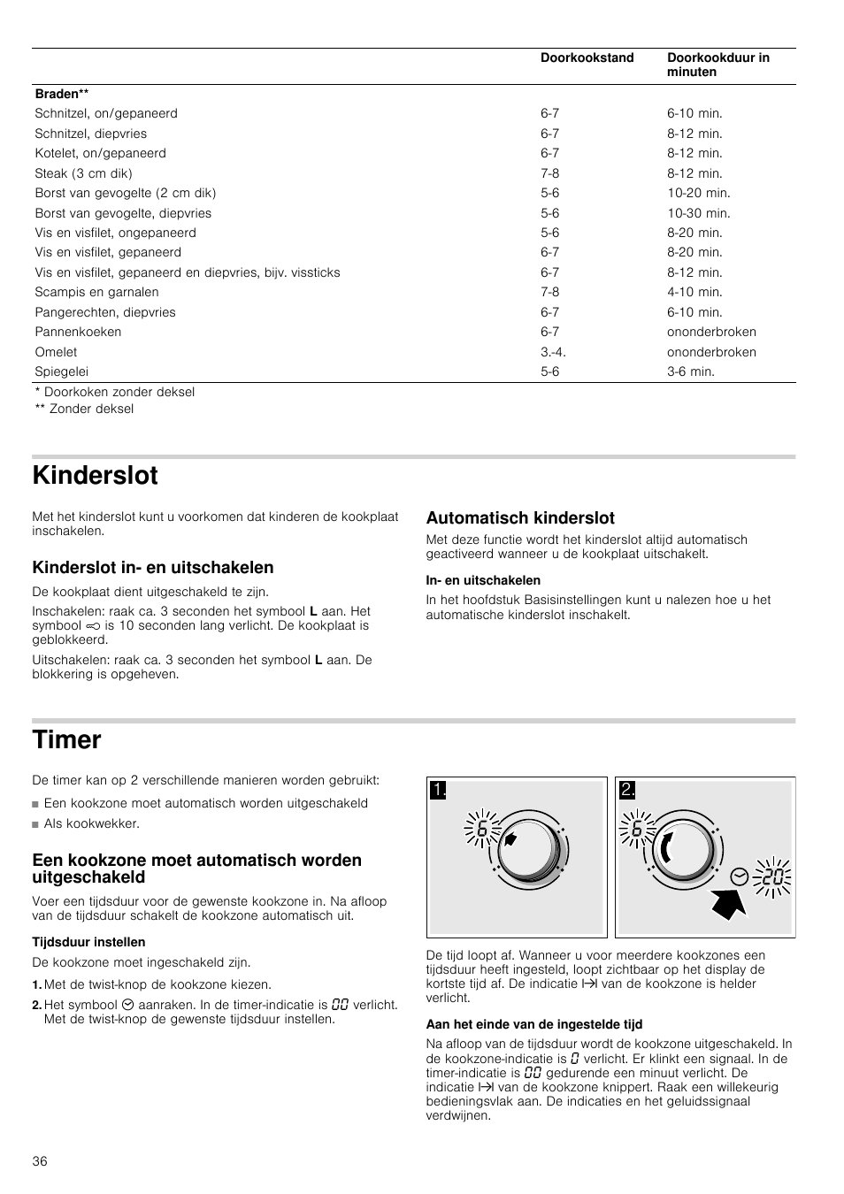 Kinderslot, Kinderslot in- en uitschakelen, De kookplaat dient uitgeschakeld te zijn | Automatisch kinderslot, In- en uitschakelen, Timer, Een kookzone moet automatisch worden uitgeschakeld, Tijdsduur instellen, De kookzone moet ingeschakeld zijn, Met de twistknop de kookzone kiezen | Neff T15T40X0 User Manual | Page 36 / 40