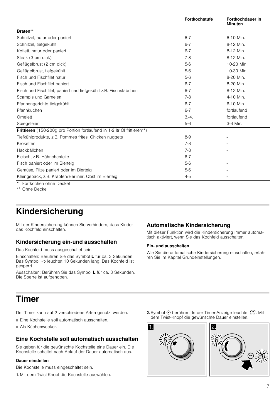 Kindersicherung, Kindersicherung ein-und ausschalten, Das kochfeld muss ausgeschaltet sein | Automatische kindersicherung, Ein- und ausschalten, Timer, Eine kochstelle soll automatisch ausschalten, Dauer einstellen, Die kochstelle muss eingeschaltet sein, Mit dem twist-knopf die kochstelle auswählen | Neff T15T40X0 User Manual | Page 7 / 40