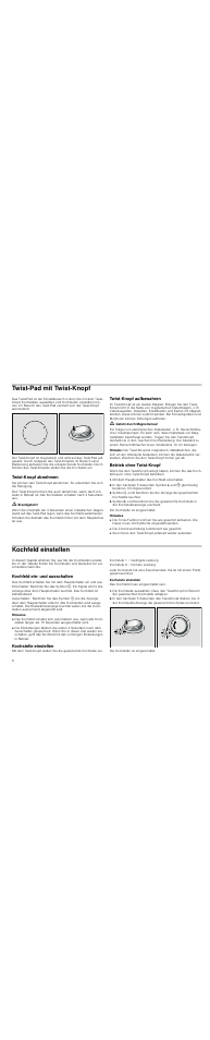 Twist-pad mit twist-knopf, Twist-knopf abnehmen, M brandgefahr | Twist-knopf aufbewahren, M gefahr durch magnetismus, Hinweis, Betrieb ohne twist-knopf, Mit dem hauptschalter das kochfeld einschalten, Hinweise, Kochfeld einstellen | Neff T15T82X0 User Manual | Page 6 / 44