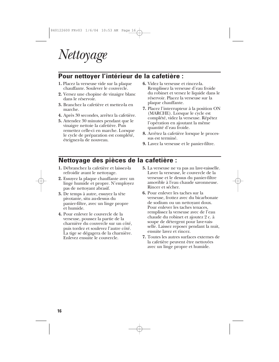 Nettoyage, Nettoyage des pièces de la cafetière, Pour nettoyer l’intérieur de la cafetière | GE 168987 User Manual | Page 16 / 28