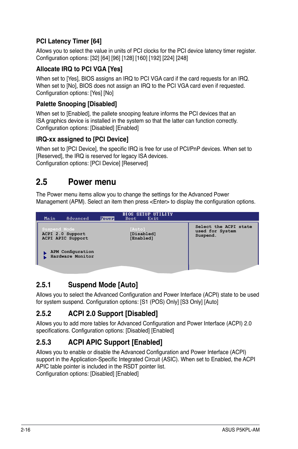 5 power menu, 1 suspend mode, 2 acpi 2.0 support | 3 acpi apic support, Power menu -16, 1 suspend mode -16, 2 acpi 2.0 support -16, 3 acpi apic support -16, 1 suspend mode [auto, 2 acpi 2.0 support [disabled | Asus P5KPL-AM/PS User Manual | Page 56 / 62