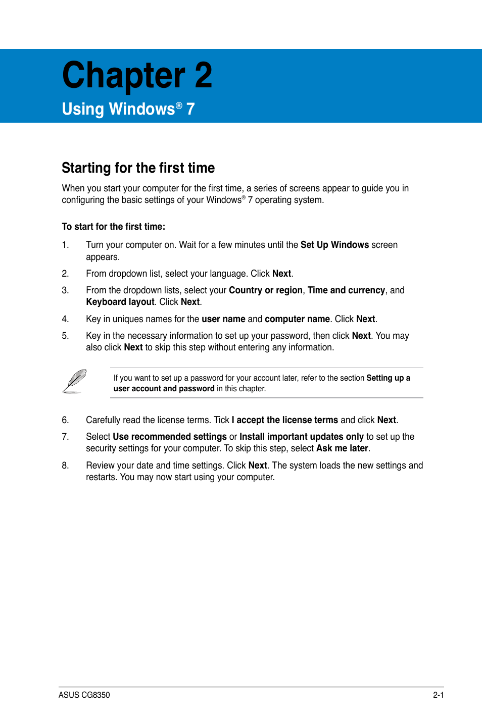 Chapter 2, Using windows® 7, Starting for the first time | Using windows, Starting for the first time -1 | Asus CG8350 User Manual | Page 19 / 384