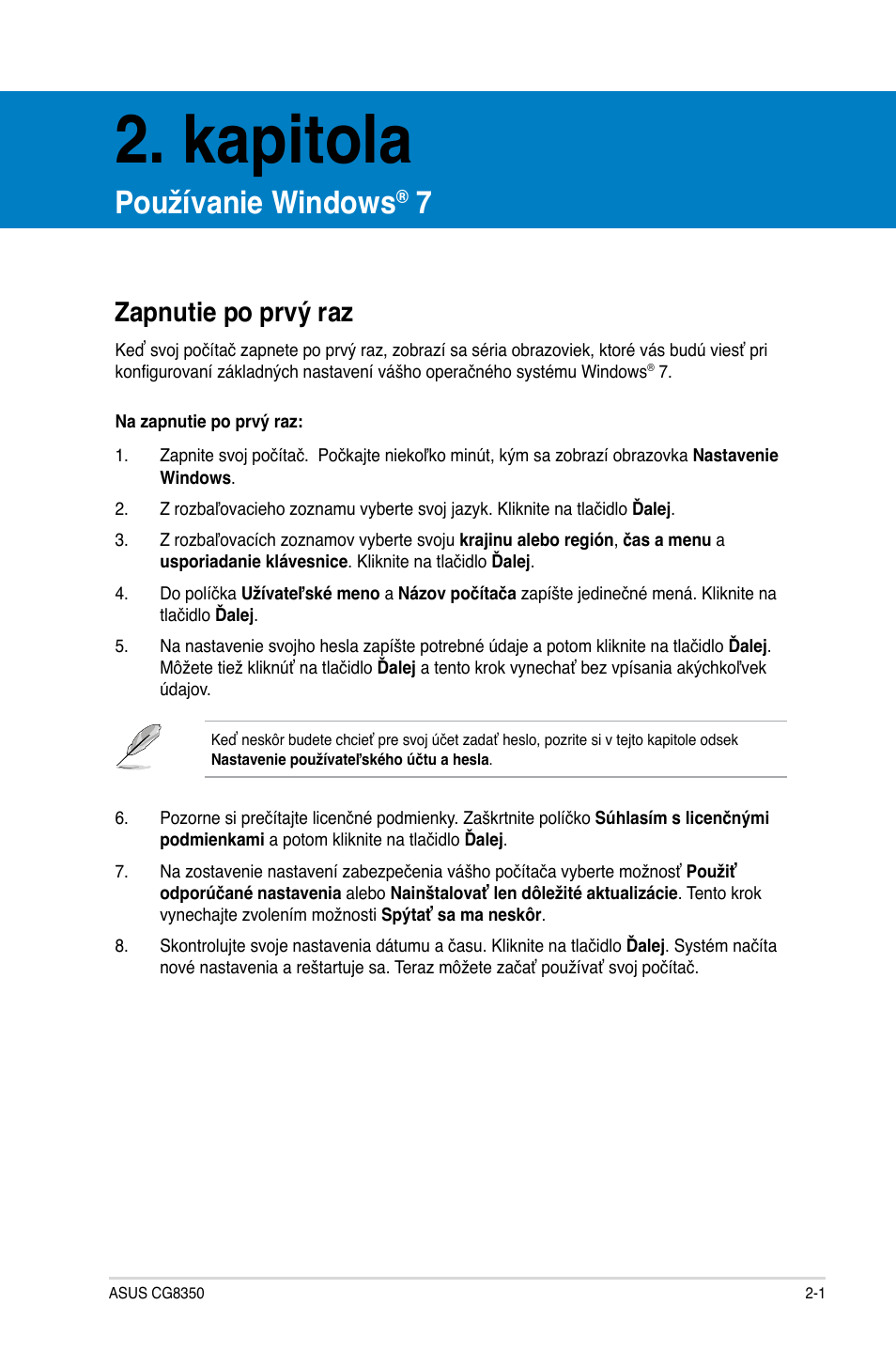 Kapitola, Používanie windows® 7, Zapnutie po prvý raz | Používanie windows, Zapnutie po prvý raz -1 | Asus CG8350 User Manual | Page 247 / 384