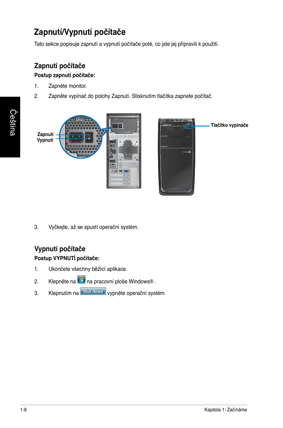 Zapnutí/vypnutí počítače, Zapnutí/vypnutí počítače -8, Čeština | Zapnutí počítače, Vypnutí počítače | Asus CG8350 User Manual | Page 94 / 384