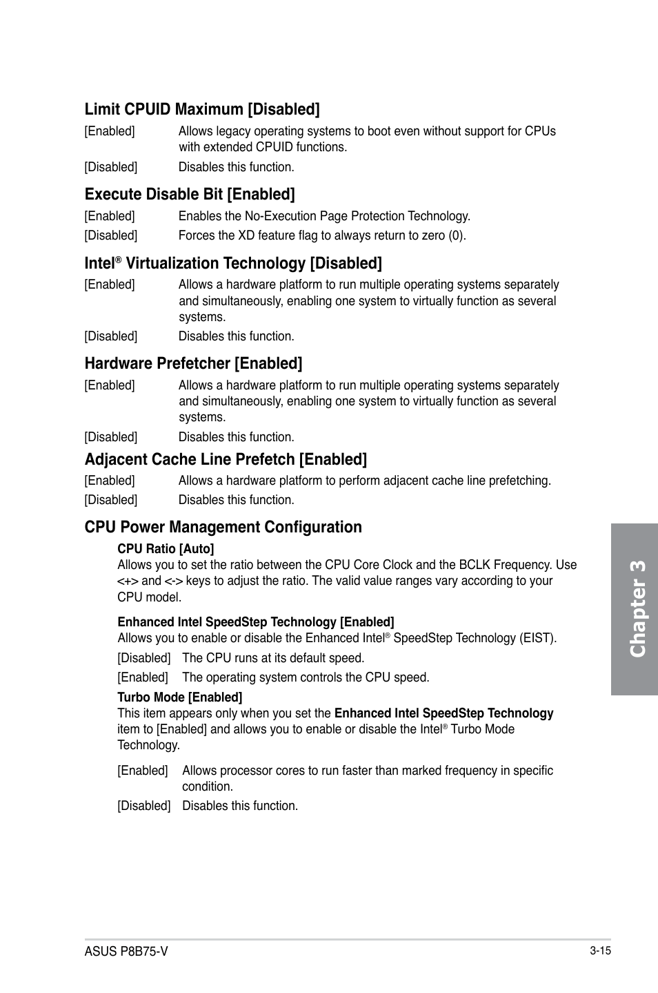 Chapter 3, Limit cpuid maximum [disabled, Execute disable bit [enabled | Intel, Virtualization technology [disabled, Hardware prefetcher [enabled, Adjacent cache line prefetch [enabled, Cpu power management configuration | Asus P8B75-V User Manual | Page 73 / 136