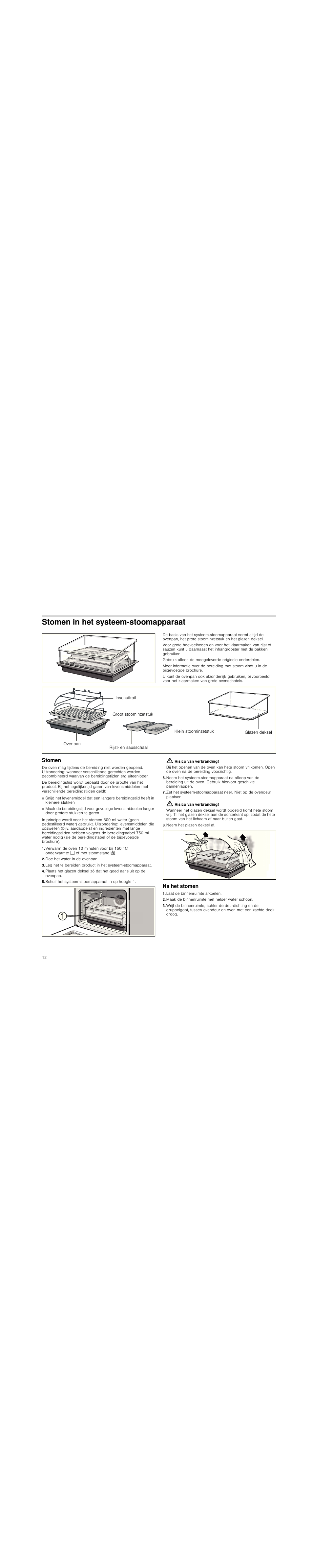 Stomen in het systeem-stoomapparaat, Stomen, Doe het water in de ovenpan | Schuif het systeem-stoomapparaat in op hoogte 1, Risico van verbranding, Neem het glazen deksel af, Na het stomen, Laat de binnenruimte afkoelen, Maak de binnenruimte met helder water schoon | Neff N8642X3 User Manual | Page 12 / 28