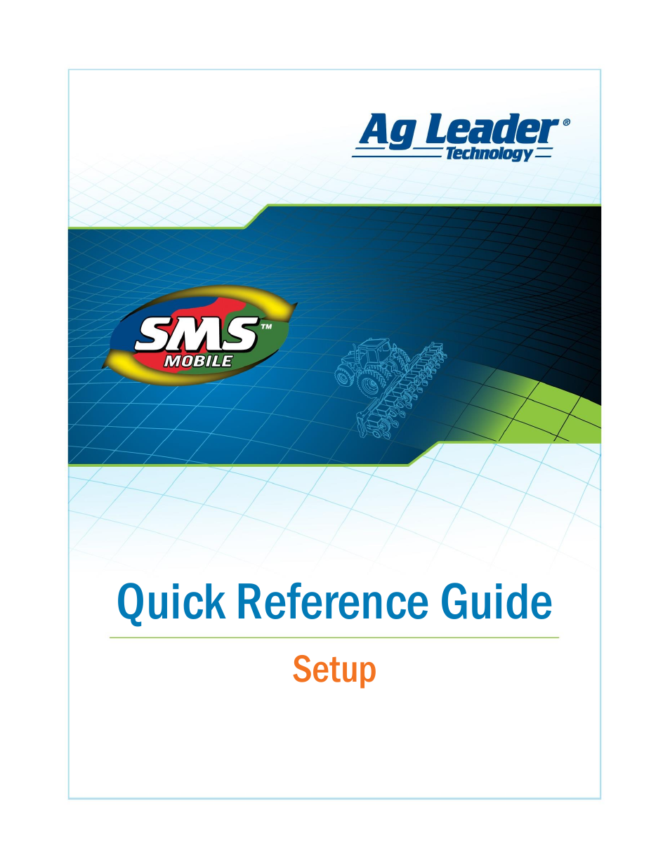 Ag Leader SMS Mobile Setup Quick Start Guide User Manual | 7 pages
