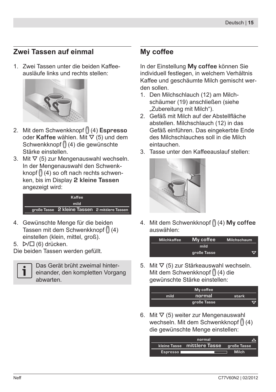 Zwei tassen auf einmal, My coffee, Espresso | Kaffee, 2 kleine tassen | Neff C77V60N2 User Manual | Page 17 / 96