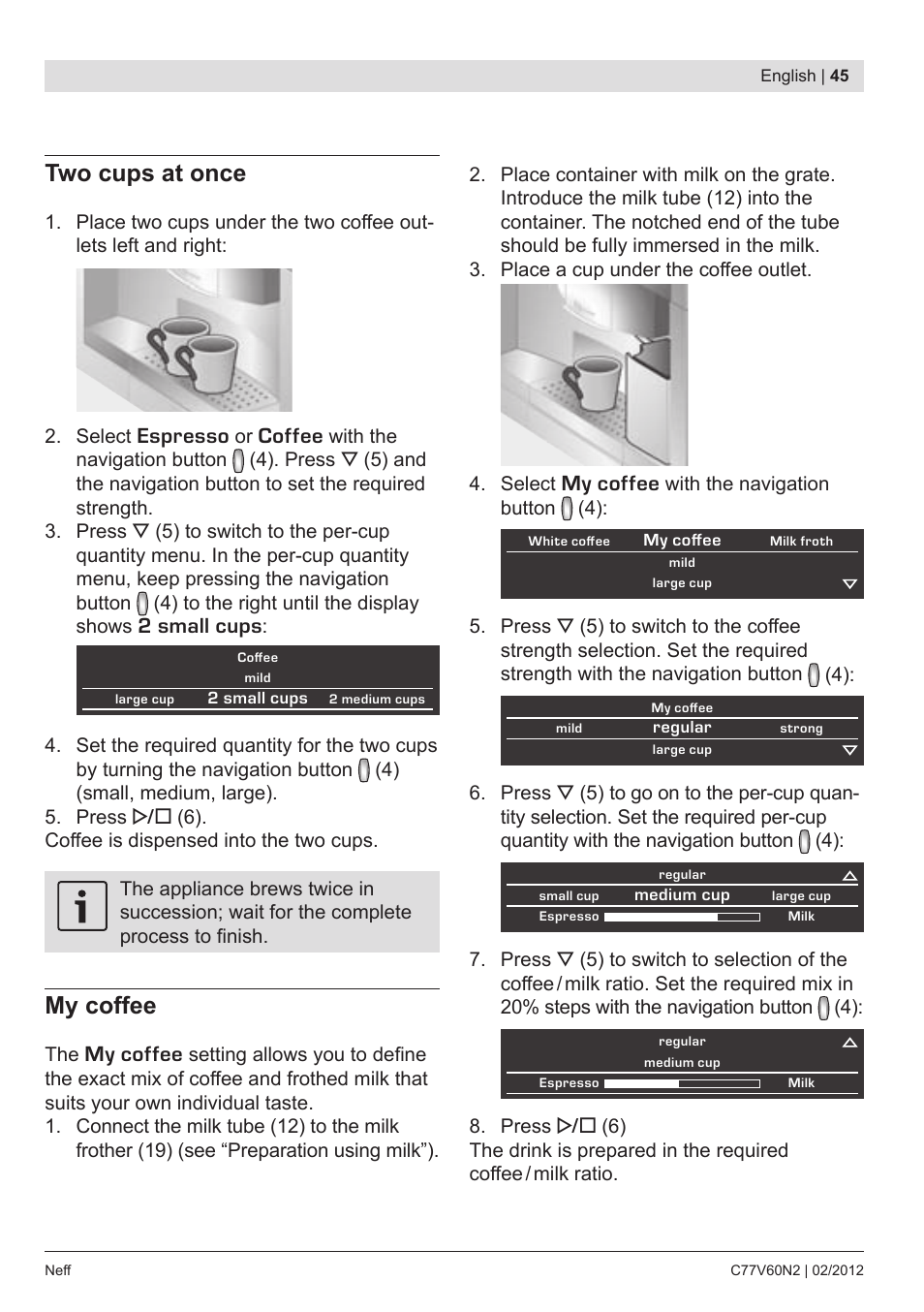 Two cups at once, My coffee, Espresso | Coffee, 2 small cups | Neff C77V60N2 User Manual | Page 47 / 96