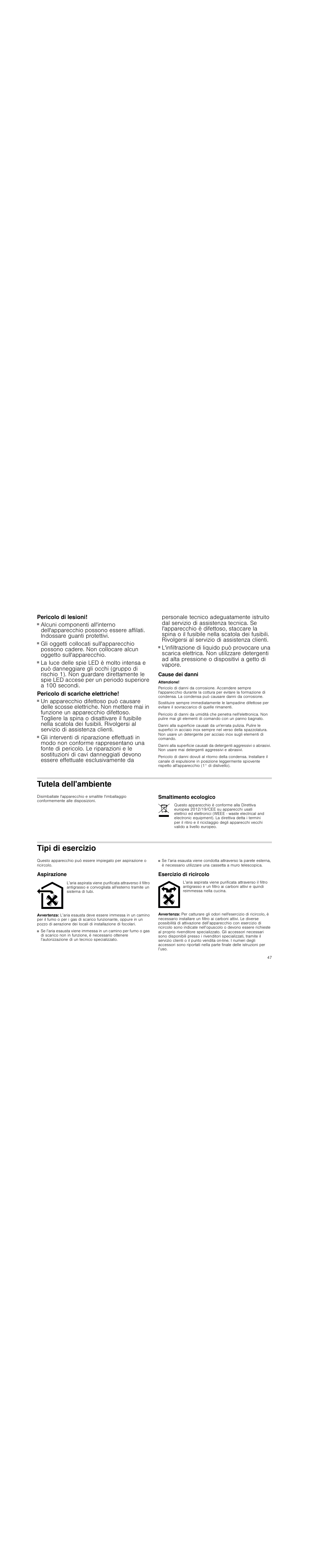 Pericolo di lesioni, Pericolo di scariche elettriche, Cause dei danni | Attenzione, Tutela dell'ambiente, Smaltimento ecologico, Tipi di esercizio, Aspirazione, Avvertenza, Esercizio di ricircolo | Neff D99L20N0 User Manual | Page 47 / 88