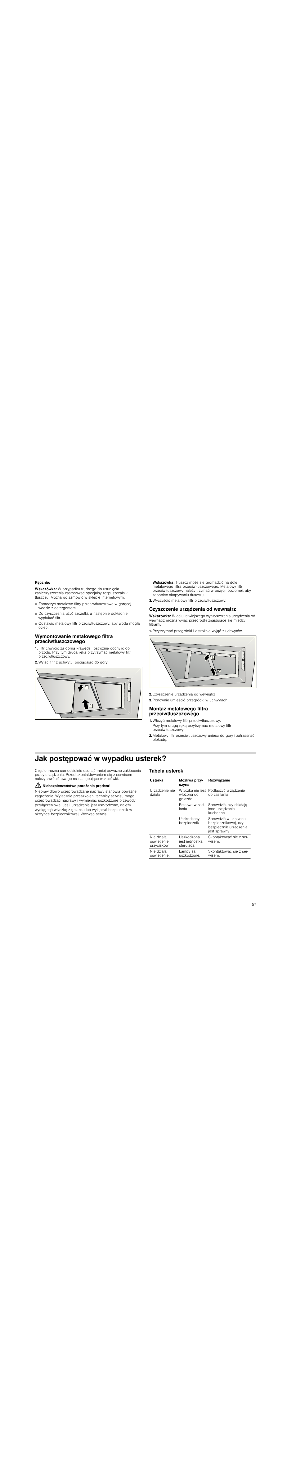 Ręcznie, Wskazówka, Wymontowanie metalowego filtra przeciwtłuszczowego | Wyjąć filtr z uchwytu, pociągając do góry, Wyczyścić metalowy filtr przeciwtłuszczowy, Czyszczenie urządzenia od wewnątrz, Ponownie umieścić przegródki w uchwytach, Montaż metalowego filtra przeciwtłuszczowego, Włożyć metalowy filtr przeciwtłuszczowy, Jak postępować w wypadku usterek | Neff D99L20N0 User Manual | Page 57 / 88