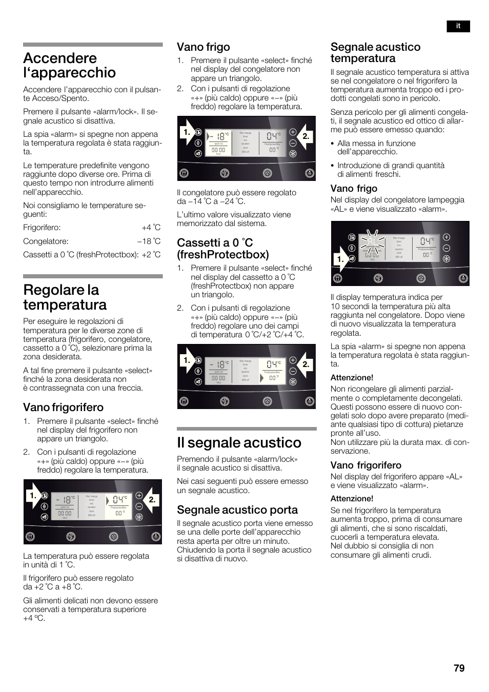 Accendere l`apparecchio, Regolare la temperatura, Il segnale acustico | Vano frigorifero, Vano frigo, Cassetti a 0 °c (freshprotectbox), Segnale acustico porta, Segnale acustico temperatura | Neff K5935D1 User Manual | Page 79 / 140