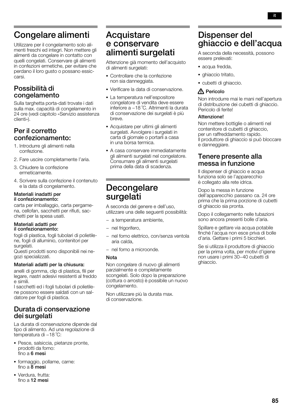Congelare alimenti, Acquistare e conservare alimenti surgelati, Decongelare surgelati | Dispenser del ghiaccio e dell'acqua, Possibilità di congelamento, Per il corretto confezionamento, Durata di conservazione dei surgelati, Tenere presente alla messa in funzione | Neff K5935D1 User Manual | Page 85 / 140