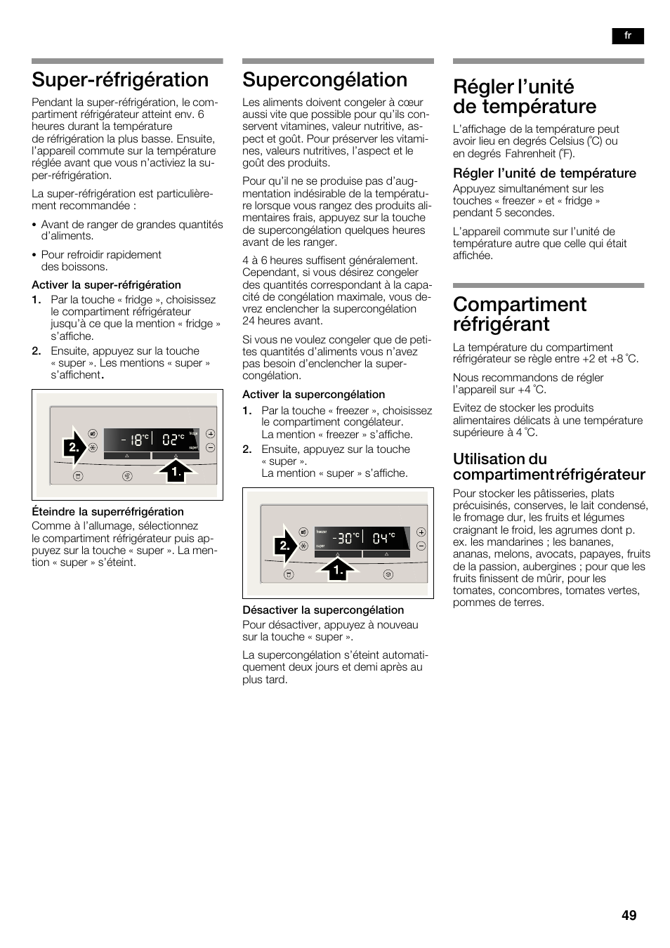 Superćréfrigération, Supercongélation, Régler l'unité de température | Compartiment réfrigérant, Utilisation du compartiment réfrigérateur | Neff K5920D1 User Manual | Page 49 / 98
