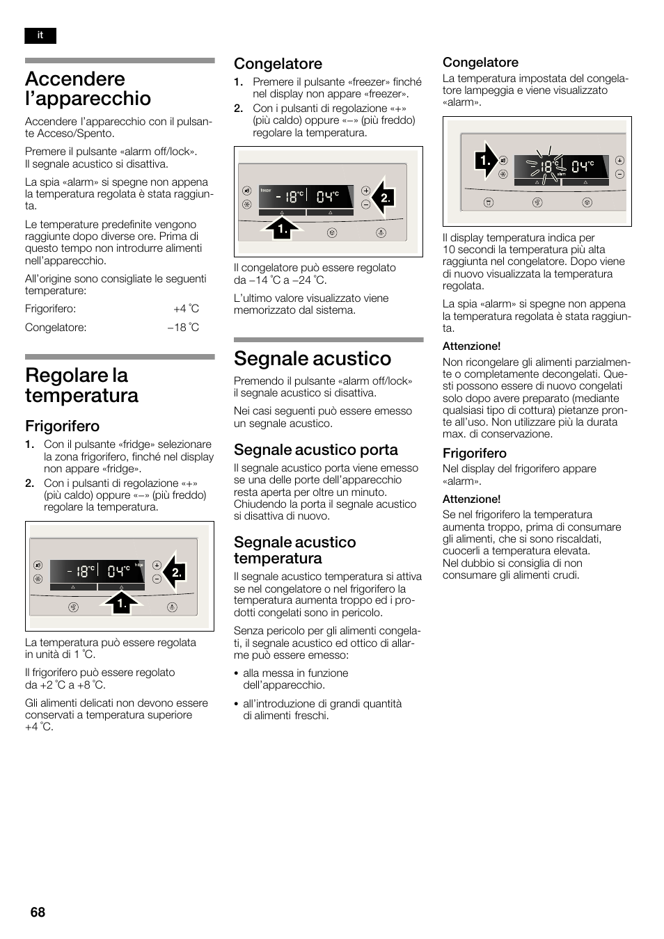 Accendere l'apparecchio, Regolare la temperatura, Segnale acustico | Frigorifero, Congelatore, Segnale acustico porta, Segnale acustico temperatura | Neff K5920D1 User Manual | Page 68 / 98
