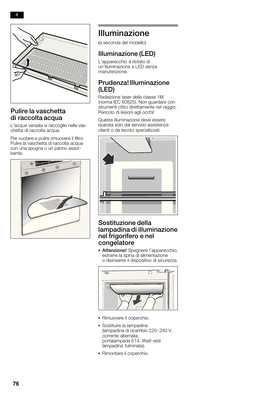 Illuminazione, Pulire la vaschetta di raccolta acqua, Illuminazione (led) | Prudenza! illuminazione (led) | Neff K5920D1 User Manual | Page 76 / 98